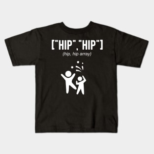 Hip, hip Array! - Funny Programming Jokes - Dark Color Kids T-Shirt